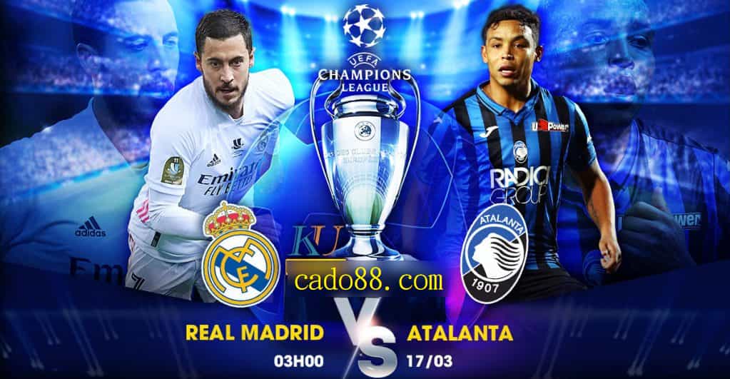 Soi kèo bóng đá  Real Madrid vs Atalanta 03h00 ngày 17/03/2021 – Cúp C1 Champions League