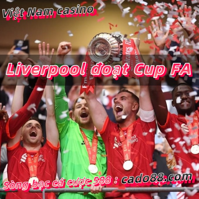 Liverpool vô địch FA Cup 2022 World Cup